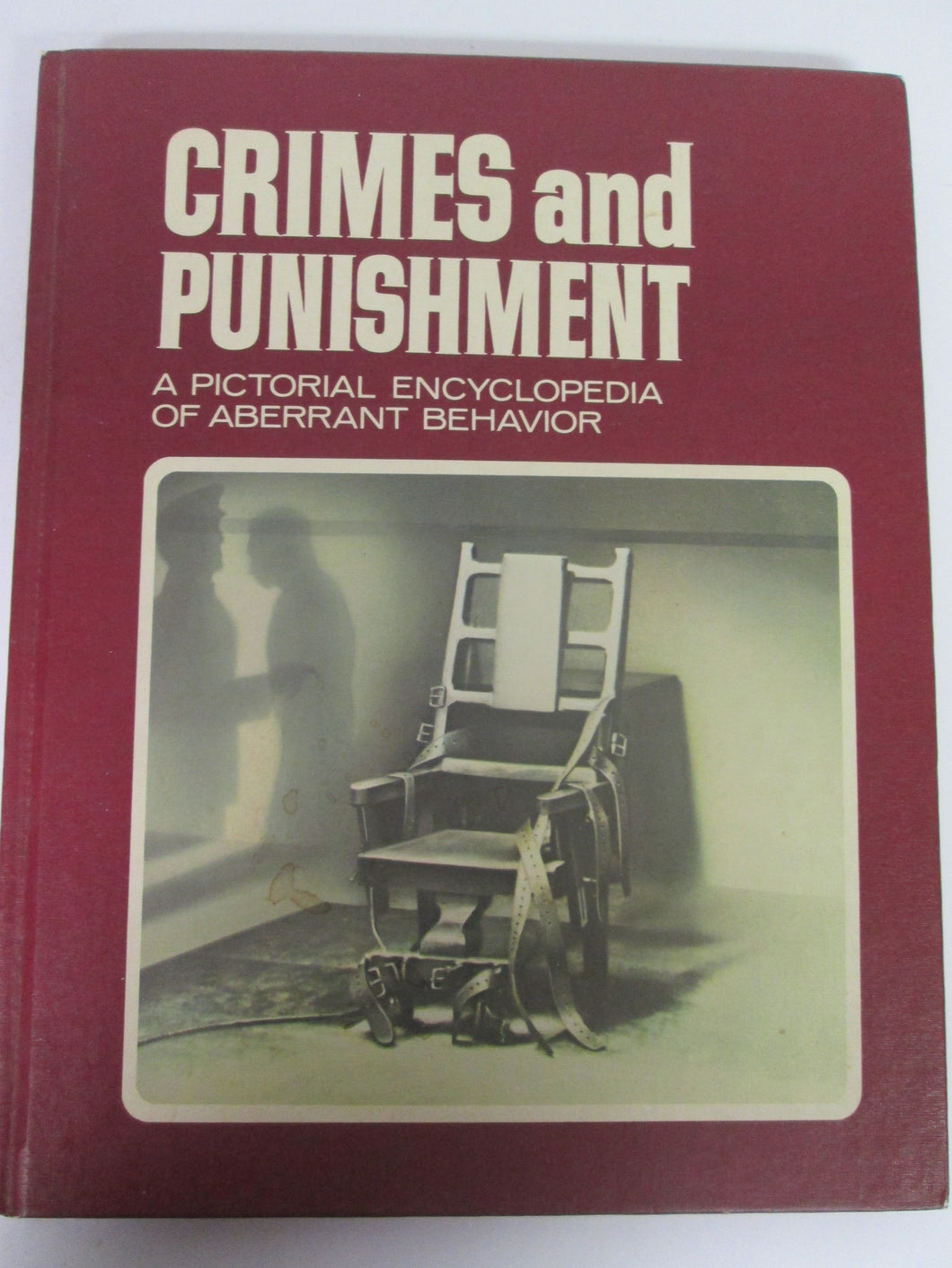 Crimes and Punishment A Pictorial Encyclopedia of Aberrant Behavior Vol 1 HC 1973
