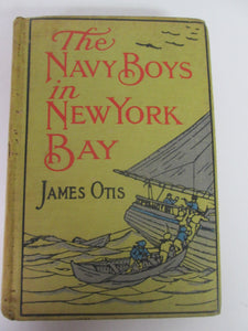 The Navy Boys in New York Bay by James Otis HC 1898