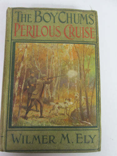 The Boy Chums Perilous Cruise by Walter Ely HC 1911