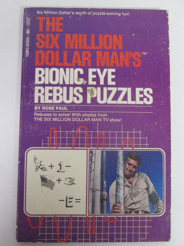 The Six Million Dollar Man's Bionic Eye Rebus Puzzles by Rose Paul PB 1976