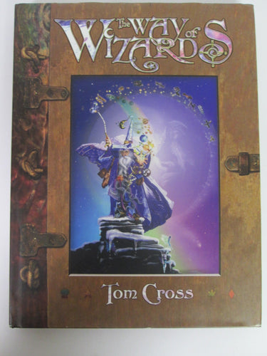 The Way Of Wizards by Tom Cross HC 2001