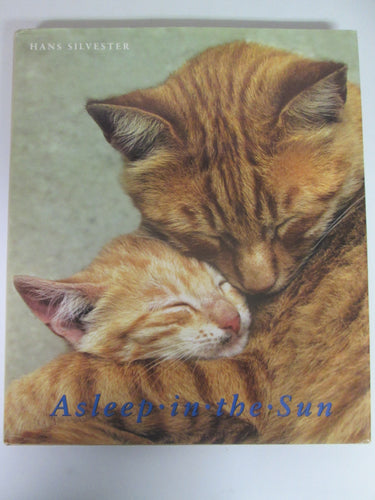 Asleep in the Sun by Hans Silvester-Photos of Cats HC 1997