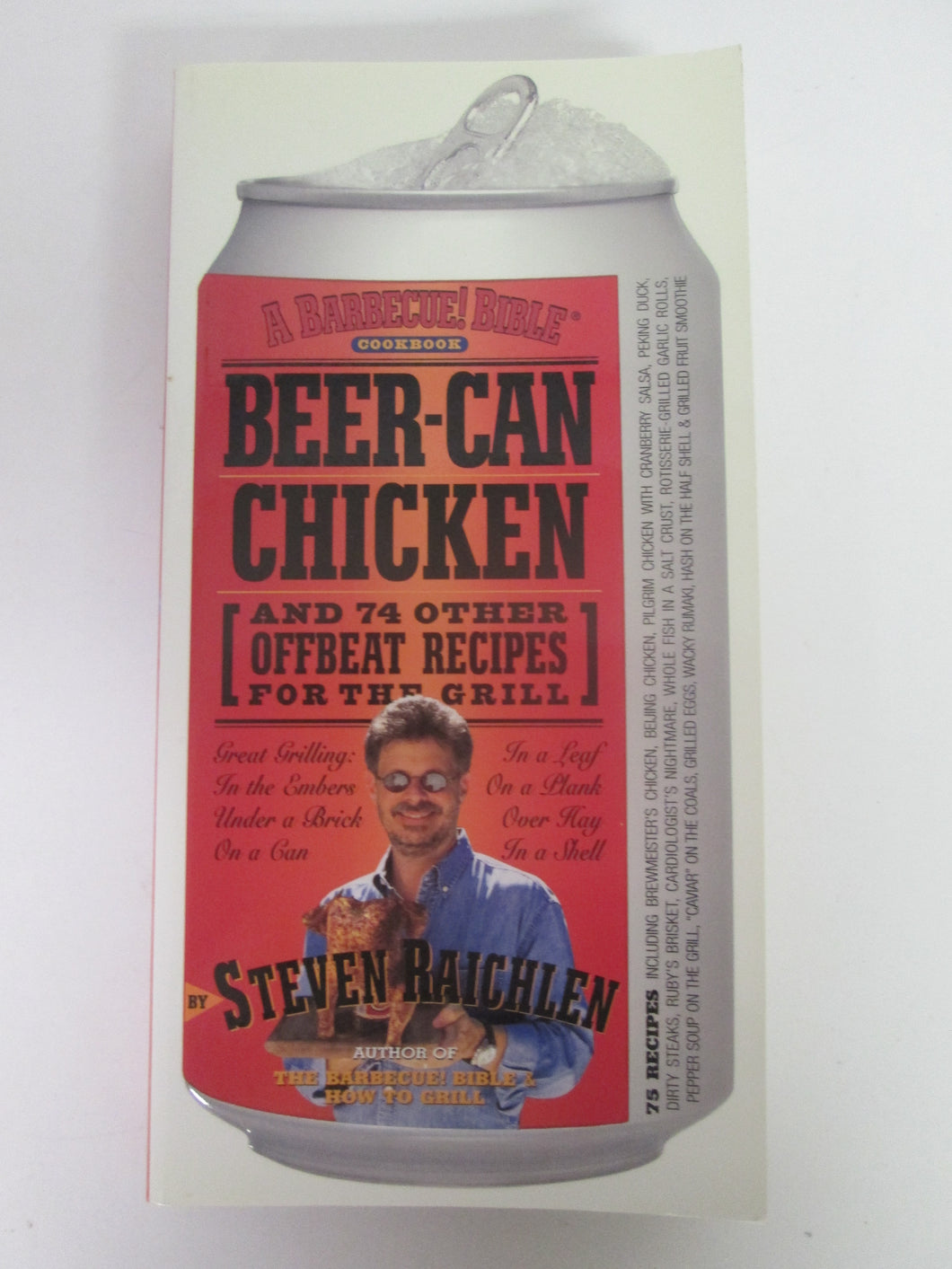 Beer-Can Chicken & 74 Other Offbeat Recipes for the Grill by Stephen Raichlen 2002 PB