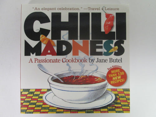 Chili Madness A Passionate Cookbook by Jane Butel 2008 PB
