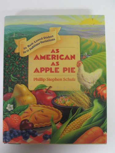 As American As Apple Pie Cookbook by Phillip Schilz 1990 HC