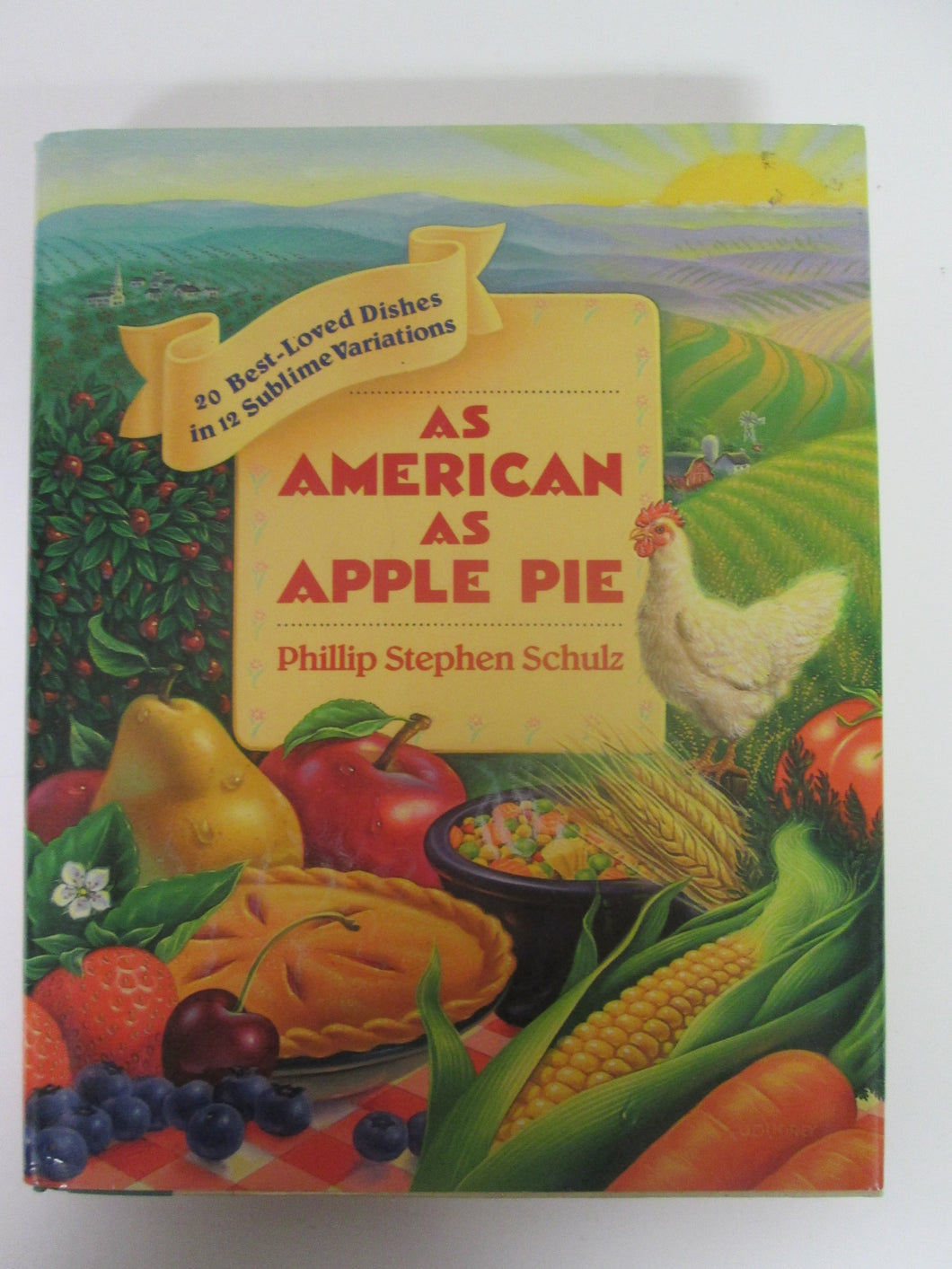 As American As Apple Pie Cookbook by Phillip Schilz 1990 HC