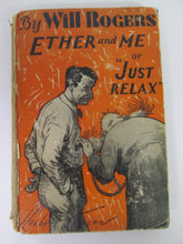 Ether and Me or "Just Relax" by Will Rogers 1929 HC