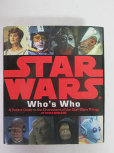 Star Wars Whos Who: A Pocket Guide To The Characters in the Star Wars Trilogy 1998 HC