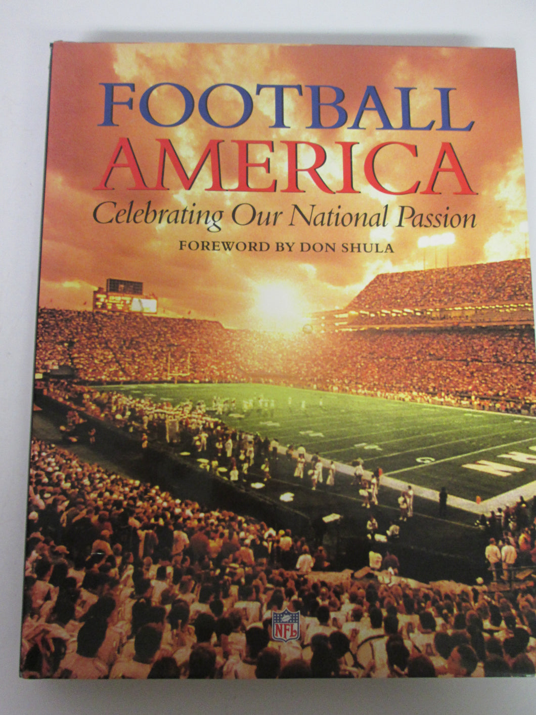 Football America Celebrating Our National Passion NFL Coffee Table Book Forward by Don Shula HC