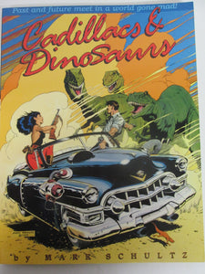 Cadillacs & Dinosaurs GN 2nd Printing by Mark Schultz 1989 PB