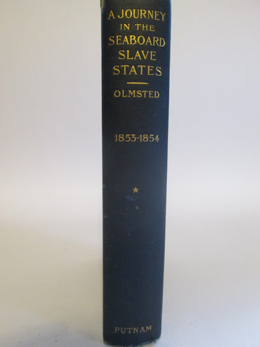A Journey in the Seaboard Slave States 1853-1854  by Frederick Law Olmstead 1904 HC