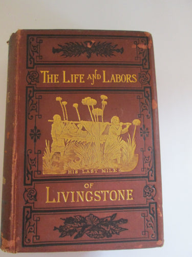 The Life and Labors of Livingstone by Rev. J. E. Chambliss 1876 HC