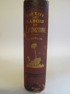 The Life and Labors of Livingstone by Rev. J. E. Chambliss 1876 HC