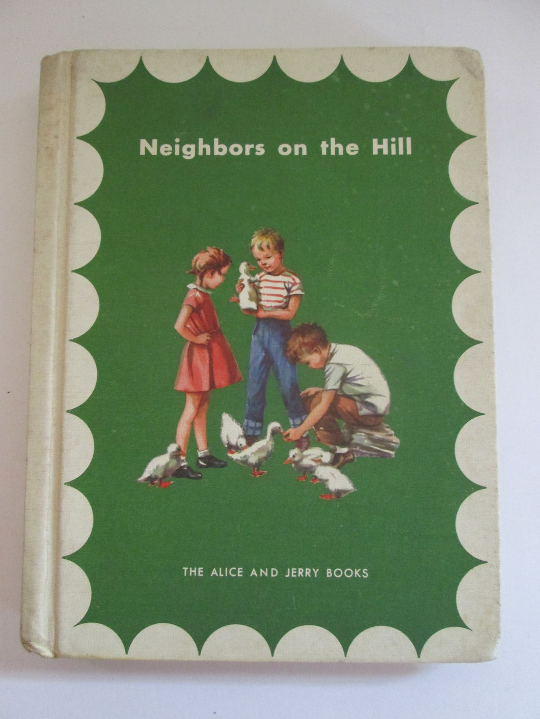 Neighbors on the Hill Alice and Jerry Books 1957 HC