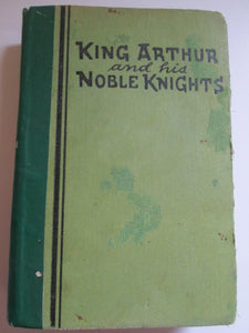King Arthur and his Nobles Knights by Mary Macleod HC 1937
