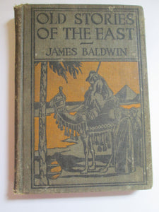 Old Stories Of The East by James Baldwin HC 1895