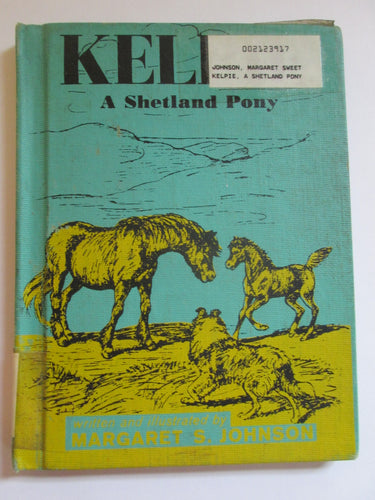 Kelpie A Shetland Pony by Margaret Johnston HC 1962