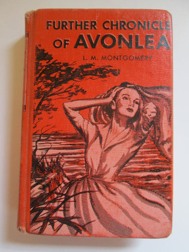 Further Chronicles of Anonlea by L.M. Montgomery HC 1953