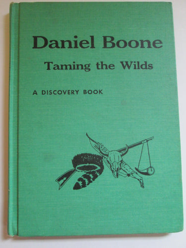 Daniel Boone Taming the Wilds A Discovery Book by Katherine Wilkie HC 1960
