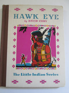 Hawk Eye The Little Indian Series by David Cory HC 1938