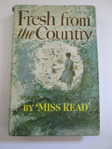 Fresh From the Country by "Miss Read" HC 1960