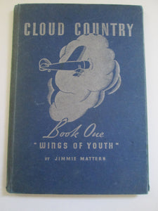 Cloud Country Book One Wings of Youth by Jimmie Mattern HC 1936