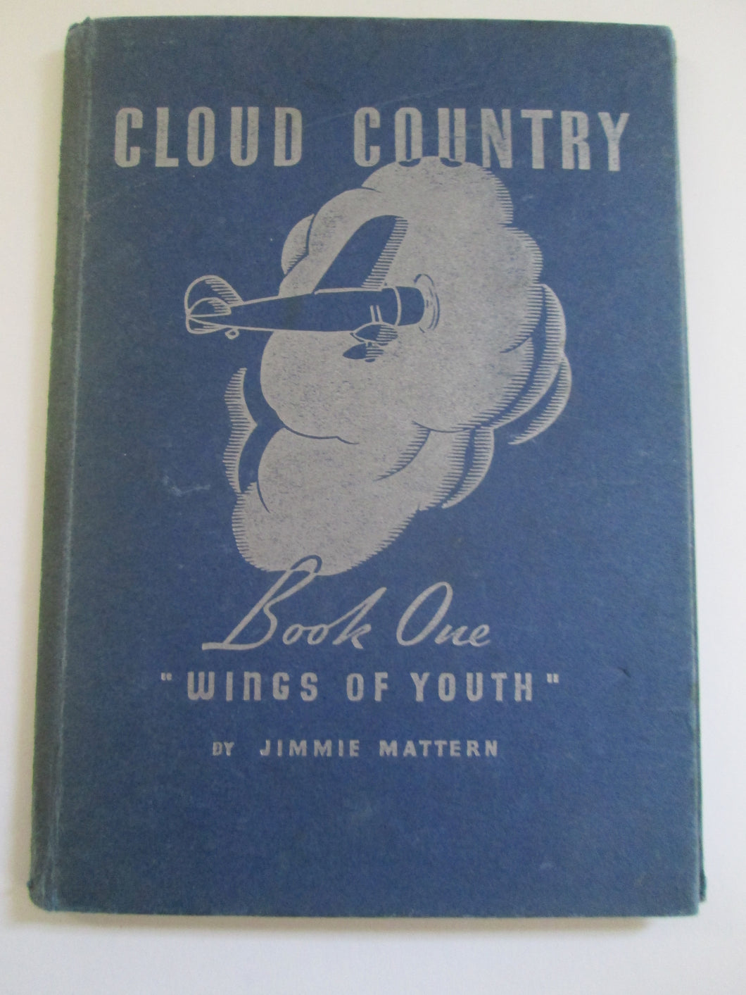 Cloud Country Book One Wings of Youth by Jimmie Mattern HC 1936