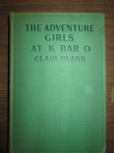 Adventures Grils at K Bar O by Clair Blank HC 1936