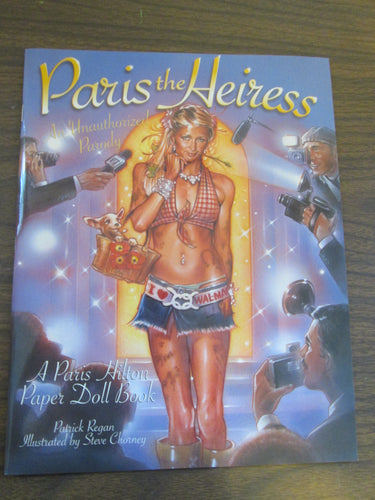 Paris the Heiress An Unauthorized Parody A Paris Hilton Paper Doll Book PB 2004