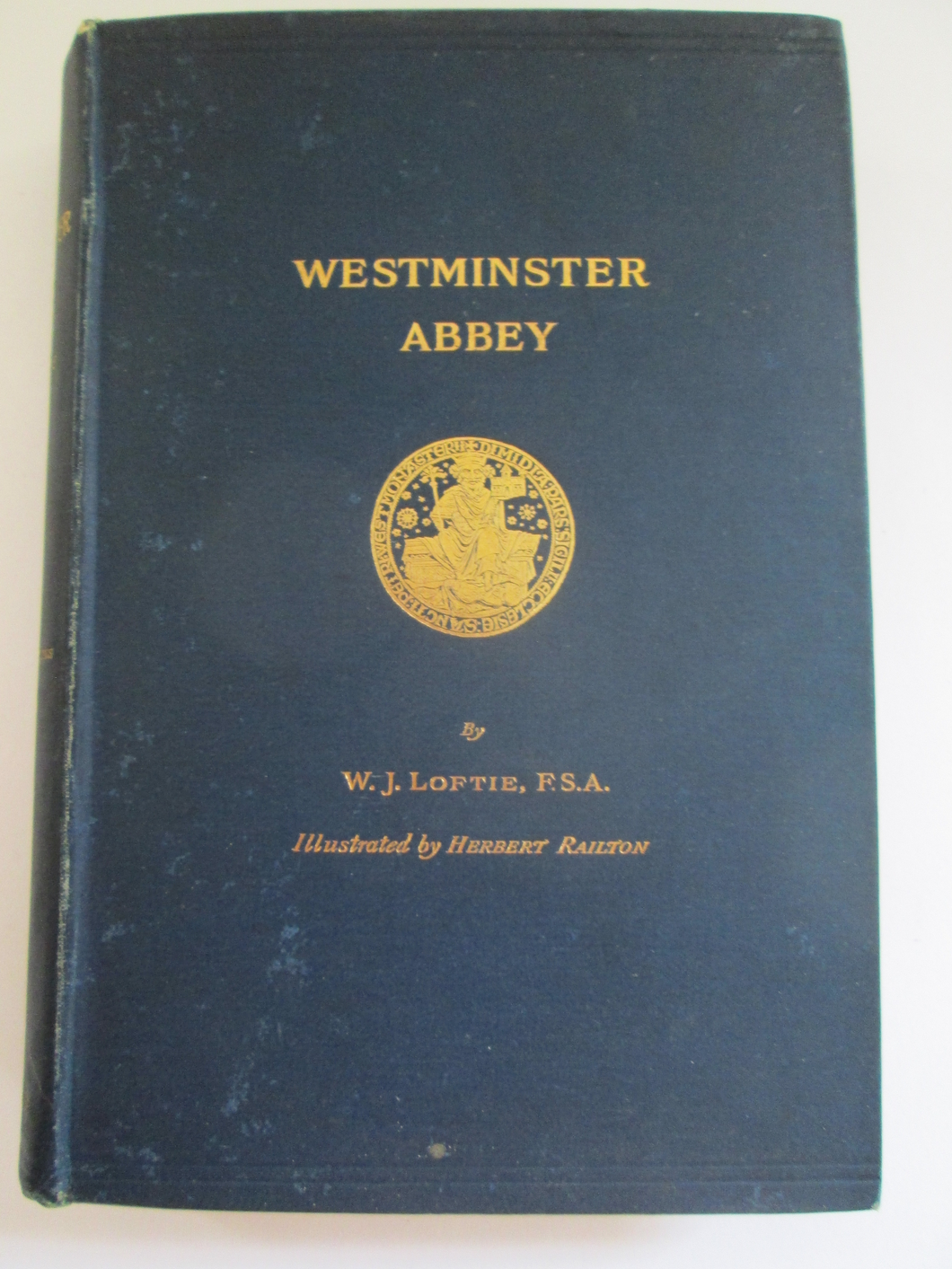 Westminster Abbey by W.J. Loftie, F.S.A 1891 HC